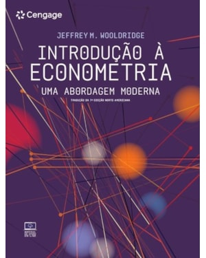 INTRODUÇÃO À ECONOMETRIA- TRADUÇÃO DA 7ª EDIÇÃO NORTE-AMERICANA: UMA ABORDAGEM MODERNA