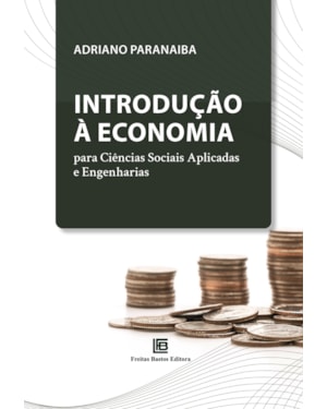 INTRODUÇÃO À ECONOMIA PARA CIÊNCIAS SOCIAIS APLICADAS E ENGENHARIAS