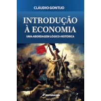 INTRODUÇÃO À ECONOMIA UMA ABORDAGEM LÓGICO-HISTÓRICA