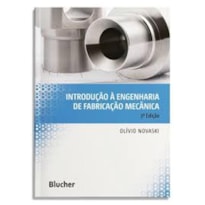 INTRODUÇÃO À ENGENHARIA DE FABRICAÇÃO MECÂNICA
