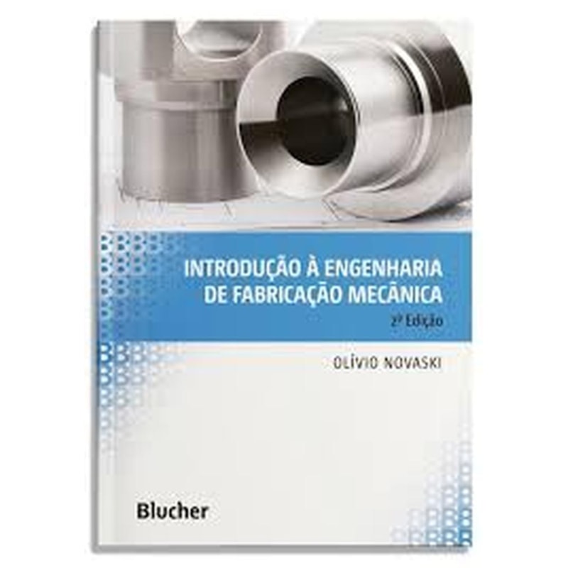 INTRODUÇÃO À ENGENHARIA DE FABRICAÇÃO MECÂNICA