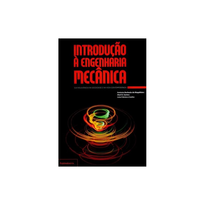 Introdução à engenharia mecânica - sua relevância na sociedade e na vida contemporânea