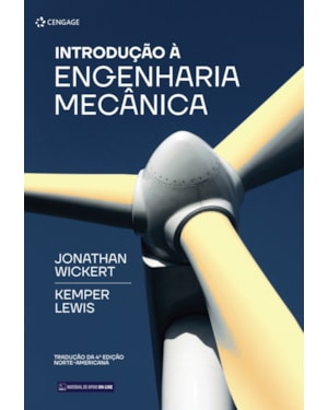INTRODUÇÃO À ENGENHARIA MECÂNICA - TRADUÇÃO DA 4ª EDIÇÃO NORTE-AMERICANA
