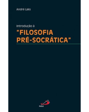 Introdução à Filosofia pré-socrática