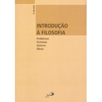 Introdução à filosofia: problemas, sistemas, autores, obras