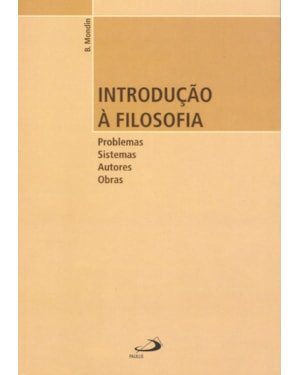 Introdução à filosofia: problemas, sistemas, autores, obras