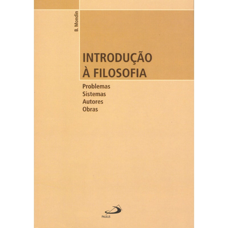 Introdução à filosofia: problemas, sistemas, autores, obras