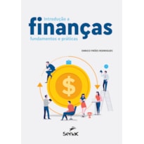 INTRODUÇÃO A FINANÇAS: FUNDAMENTOS E PRÁTICAS