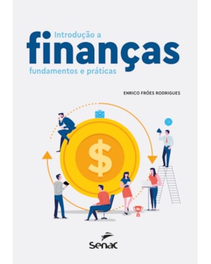INTRODUÇÃO A FINANÇAS: FUNDAMENTOS E PRÁTICAS