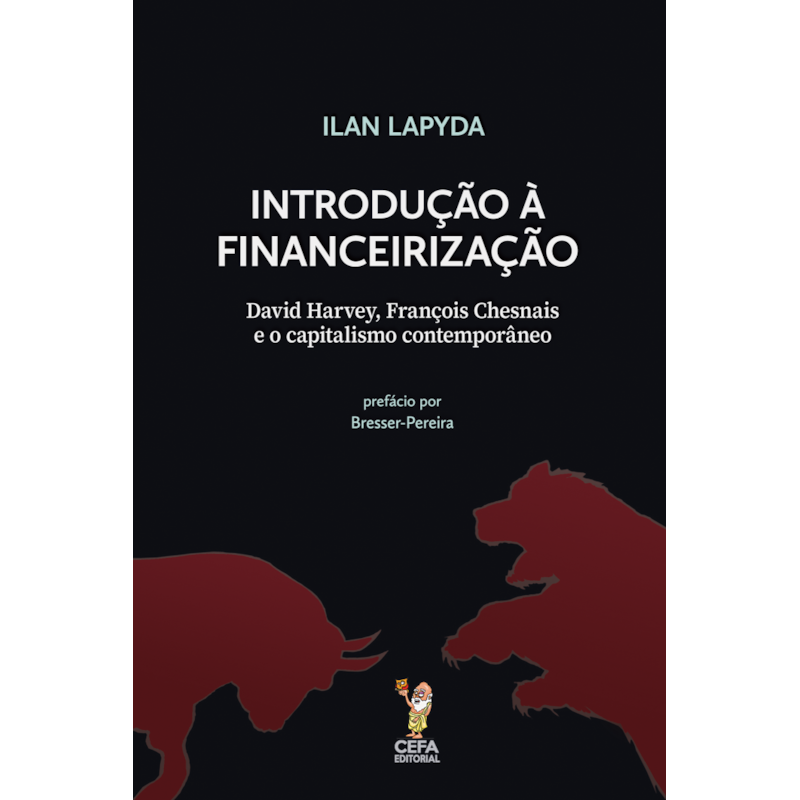 INTRODUÇÃO À FINANCEIRIZAÇÃO: DAVID HARVEY, FRANÇOIS CHESNAIS E O CAPITALISMO CONTEMPORÂNEO