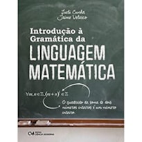 INTRODUÇÃO À GRAMÁTICA DA LINGUAGEM MATEMÁTICA INTRODUÇÃO À GRAMÁTICA DA LINGUAGEM MATEMÁTICA