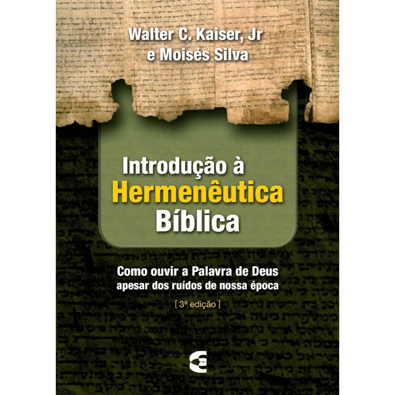 INTRODUCAO A HERMENEUTICA BIBLICA - COMO OUVIR A PALAVRA DE DEUS APESAR DOS