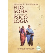 INTRODUÇÃO À HISTÓRIA DA FILOSOFIA E À HISTÓRIA DA PSICOLOGIA