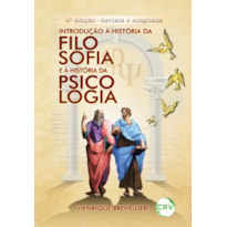 INTRODUÇÃO À HISTÓRIA DA FILOSOFIA E À HISTÓRIA DA PSICOLOGIA - 4ª EDIÇÃO