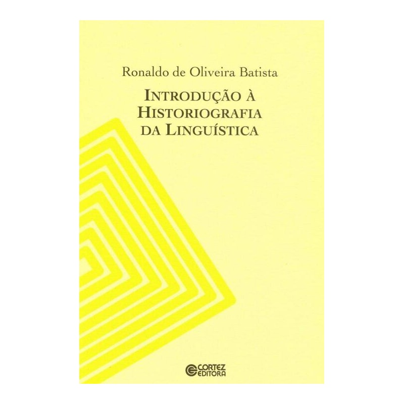 INTRODUÇÃO À HISTORIOGRAFIA DA LINGUÍSTICA