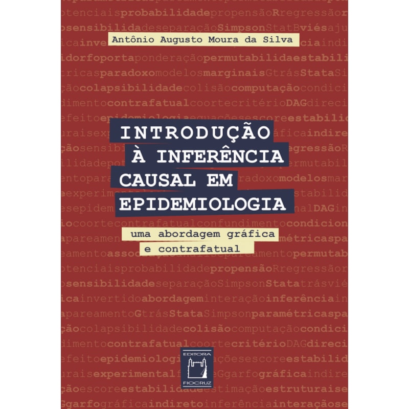 INTRODUÇÃO À INFERÊNCIA CAUSAL EM EPIDEMIOLOGIA: UMA ABORDAGEM GRÁFICA E CONTRAFATUAL