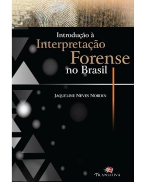 INTRODUÇÃO À INTERPRETAÇÃO FORENSE NO BRASIL