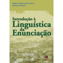 INTRODUÇÃO A LINGUÍSTICA DA ENUNCIAÇÃO