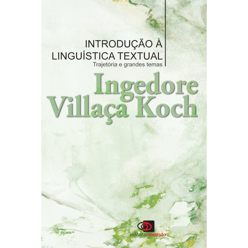 INTRODUÇÃO A LINGUÍSTICA TEXTUAL: TRAJETÓRIA E GRANDES TEMAS
