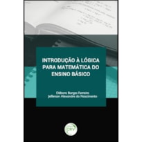 INTRODUÇÃO À LÓGICA PARA MATEMÁTICA DO ENSINO BÁSICO