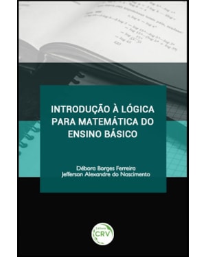 INTRODUÇÃO À LÓGICA PARA MATEMÁTICA DO ENSINO BÁSICO