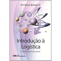 INTRODUCAO A LOGISTICA - O PERFIL DO PROFISSIONAL - 1