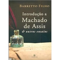 INTRODUCAO A MACHADO DE ASSIS E OUTROS ENSAIOS INTRODUCAO A MACHADO DE ASSIS E OUTROS ENSAIOS
