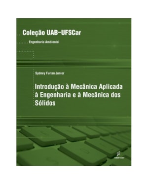 INTRODUÇÃO À MECÂNICA APLICADA À ENGENHARIA E À MECÂNICA