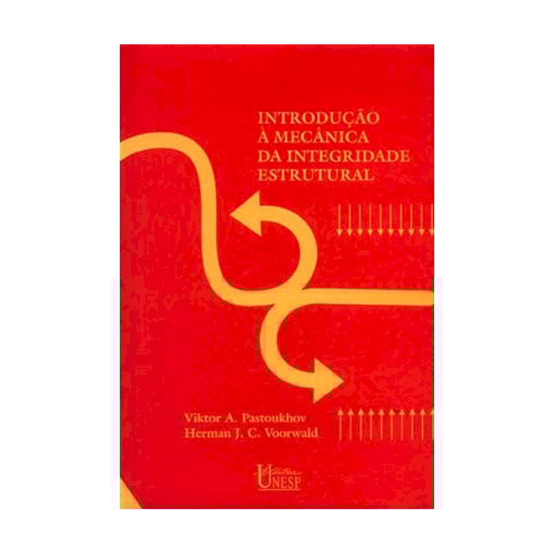 INTRODUÇÃO À MECÂNICA DA INTEGRIDADE ESTRUTURAL
