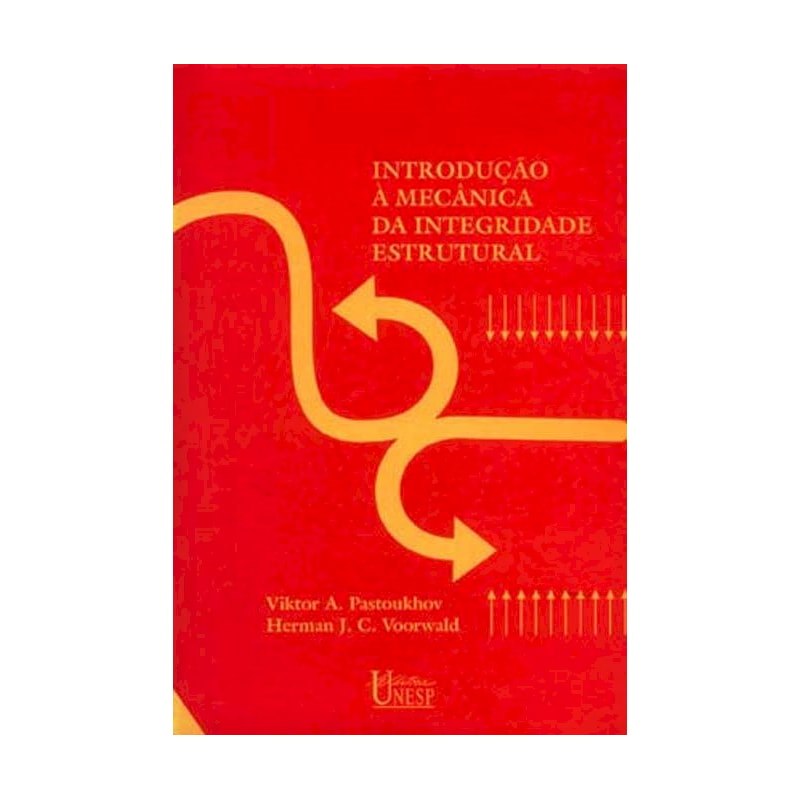 INTRODUÇÃO À MECÂNICA DA INTEGRIDADE ESTRUTURAL