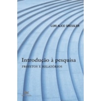 INTRODUÇÃO À PESQUISA: PROJETOS E RELATÓRIOS