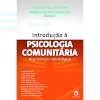 INTRODUÇÃO À PSICOLOGIA COMUNITÁRIA - BASES TEÓRICAS E METODOLÓGICAS