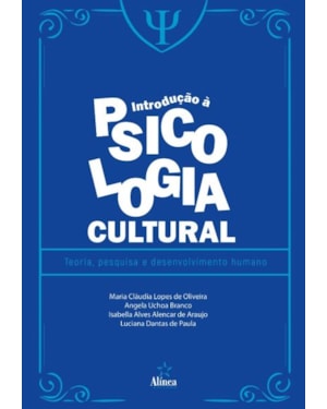 INTRODUÇÃO À PSICOLOGIA CULTURAL: TEORIA, PESQUISA E DESENVOLVIMENTO HUMANO