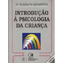 INTRODUCAO A PSICOLOGIA DA CRIANCA - 1