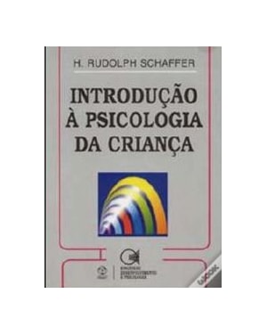 INTRODUCAO A PSICOLOGIA DA CRIANCA - 1