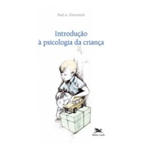 INTRODUÇÃO À PSICOLOGIA DA CRIANÇA