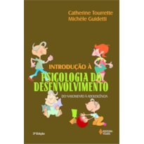 INTRODUÇÃO À PSICOLOGIA DO DESENVOLVIMENTO - DO NASCIMENTO À ADOLESCÊNCIA