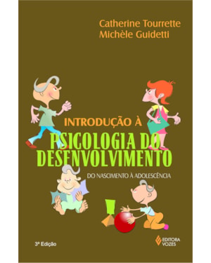 INTRODUÇÃO À PSICOLOGIA DO DESENVOLVIMENTO - DO NASCIMENTO À ADOLESCÊNCIA
