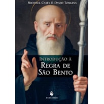 INTRODUÇÃO À REGRA DE SÃO BENTO