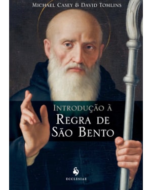 INTRODUÇÃO À REGRA DE SÃO BENTO
