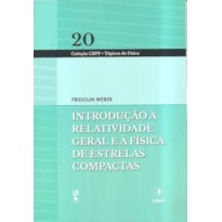 INTRODUÇÃO A RELATIVIDADE GERAL E À FÍSICA DE ESTRELAS COMPACTAS
