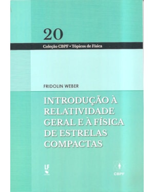INTRODUÇÃO A RELATIVIDADE GERAL E À FÍSICA DE ESTRELAS COMPACTAS