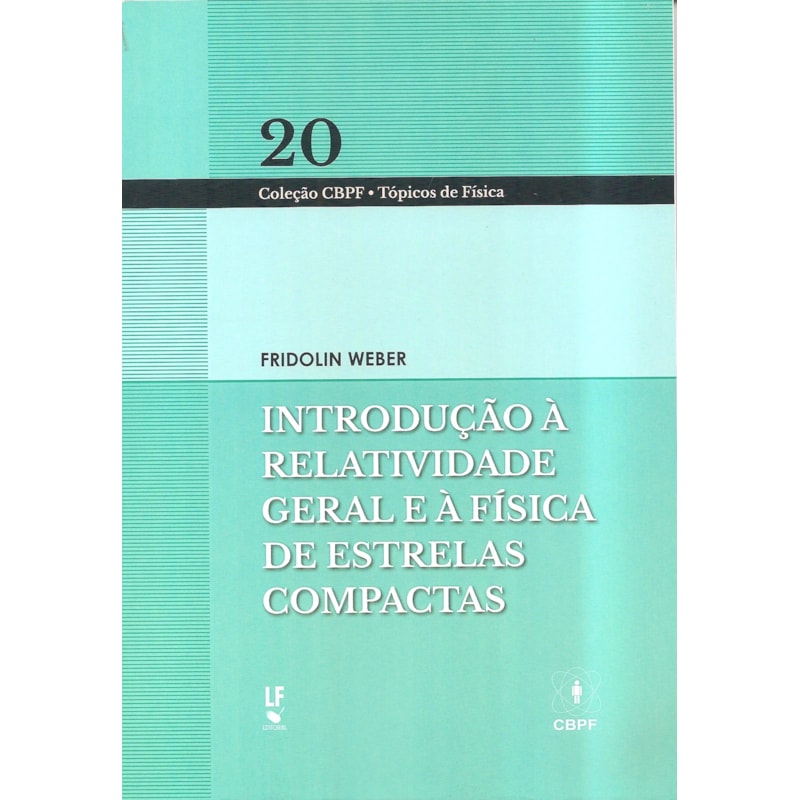INTRODUÇÃO A RELATIVIDADE GERAL E À FÍSICA DE ESTRELAS COMPACTAS