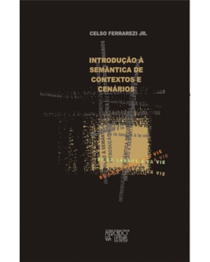 Introdução à semântica de contexto e cenários: de la langue à la vie Celso Ferrarezi Jr
