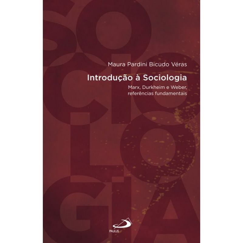 Introdução a sociologia: Marx, Durkheim e Weber, referências fundamentais