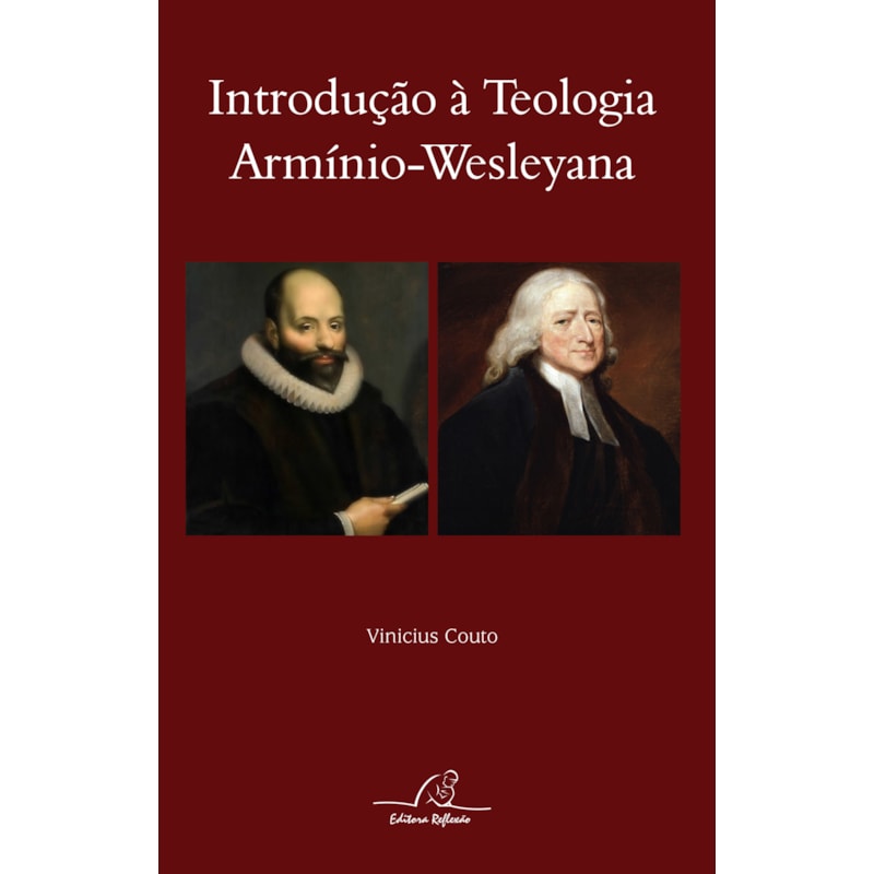 INTRODUÇÃO À TEOLOGIA ARMÍNIO WESLEYANA