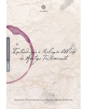 INTRODUÇÃO À TEOLOGIA BÍBLICA DO ANTIGO TESTAMENTO