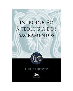 INTRODUÇÃO À TEOLOGIA DOS SACRAMENTOS