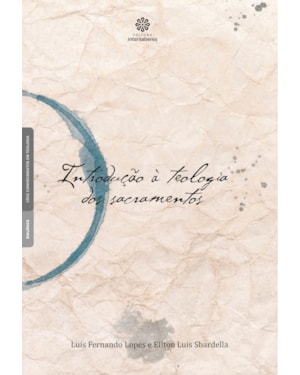 INTRODUÇÃO À TEOLOGIA DOS SACRAMENTOS