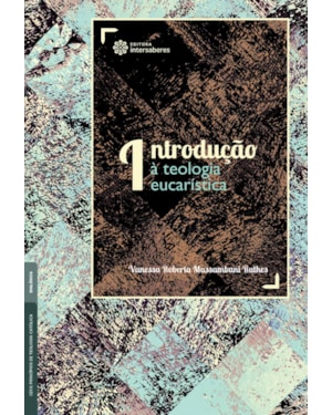 INTRODUÇÃO À TEOLOGIA EUCARÍSTICA